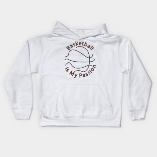 Basketball is my passion Kids Hoodie